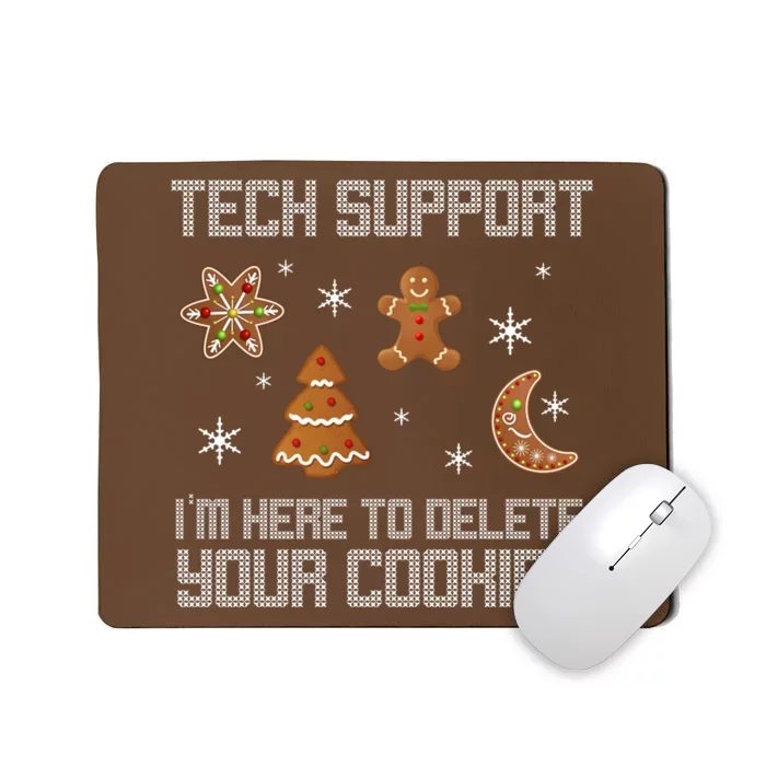 Tech Support I'm Here To Delete Your Cookies Mousepad