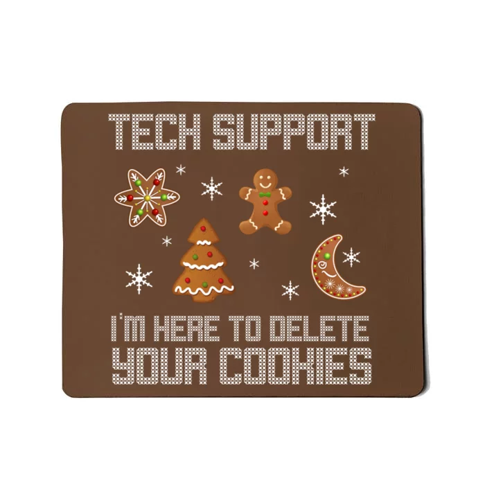 Tech Support I'm Here To Delete Your Cookies Mousepad