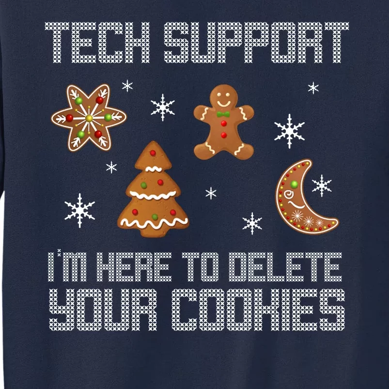 Tech Support I'm Here To Delete Your Cookies Tall Sweatshirt