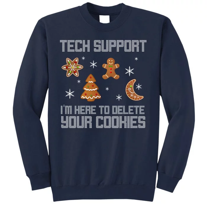 Tech Support I'm Here To Delete Your Cookies Tall Sweatshirt