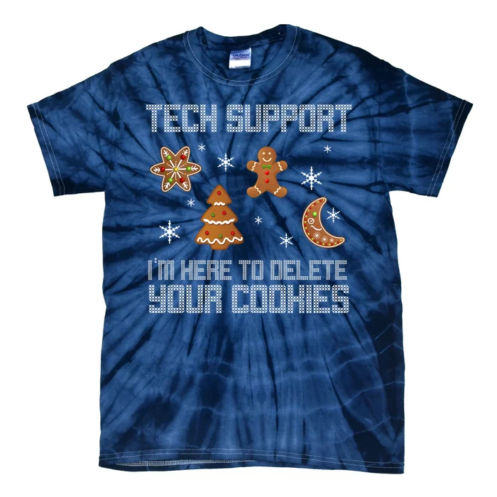 Tech Support I'm Here To Delete Your Cookies Tie-Dye T-Shirt