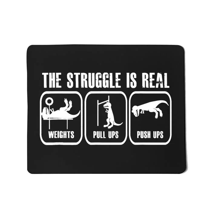 The Struggle Is Real Funny Dinosaurus Workout Weights Mousepad