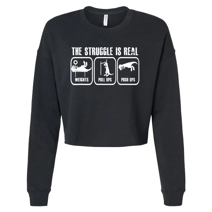 The Struggle Is Real Funny Dinosaurus Workout Weights Cropped Pullover Crew