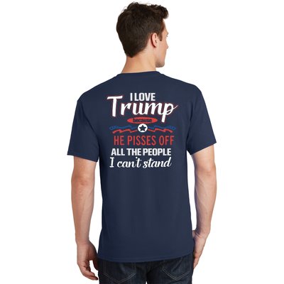 Trump Supporters I Love Trump He Pisses Off All The People I Can’t Stand T-Shirt