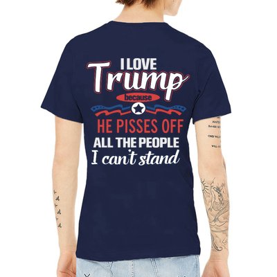 Trump Supporters I Love Trump He Pisses Off All The People I Can’t Stand V-Neck T-Shirt