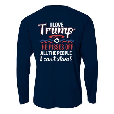 Trump Supporters I Love Trump He Pisses Off All The People I Can’t Stand Cooling Performance Long Sleeve Crew