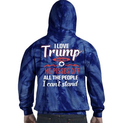 Trump Supporters I Love Trump He Pisses Off All The People I Can’t Stand Tie Dye Hoodie