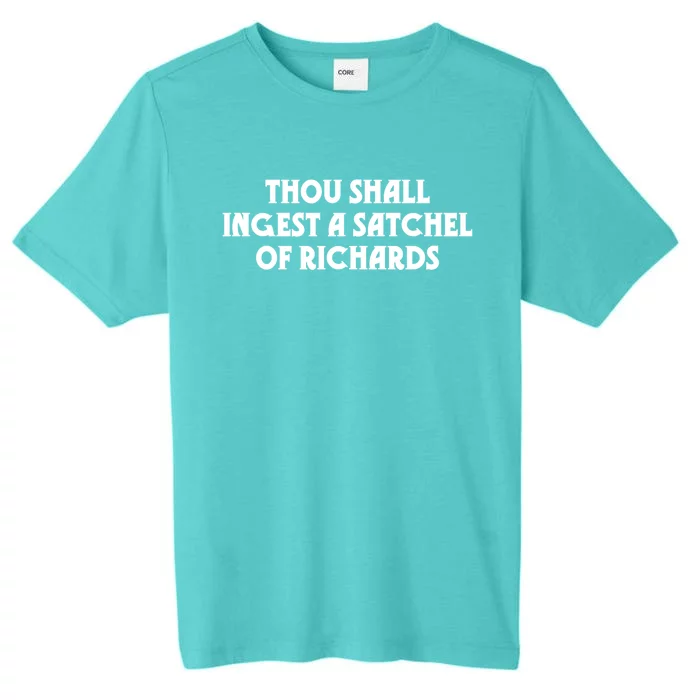 Thou Shall Ingest A Satchel Of Richards Eat A Bag Of Dicks Gift ChromaSoft Performance T-Shirt