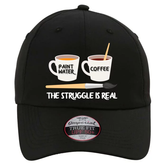 The Struggle Is Real Brush Coffee Funny Art Artist Painter Cool Gift The Original Performance Cap