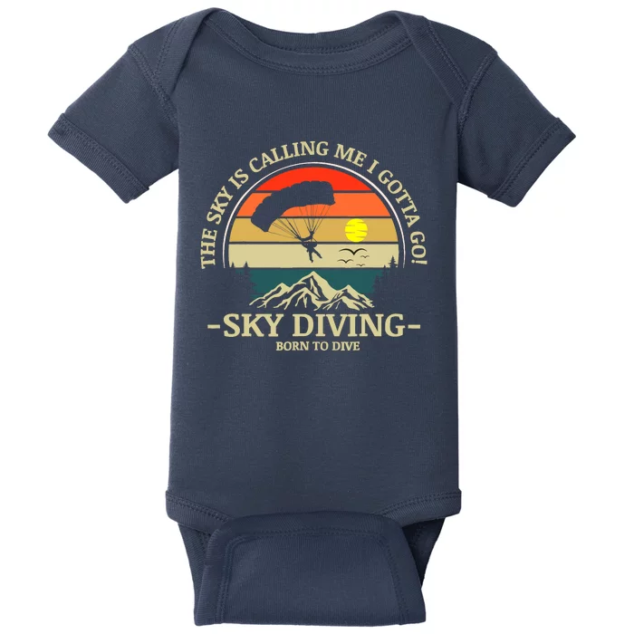 The Sky Is Calling Me I Gotta Go Skydiving Born To Dive Baby Bodysuit