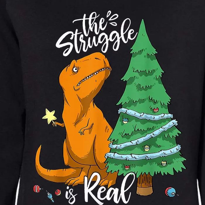 The Struggle Is Real Dinosaur Trex Christmas Tree Xmas Funny Womens California Wash Sweatshirt