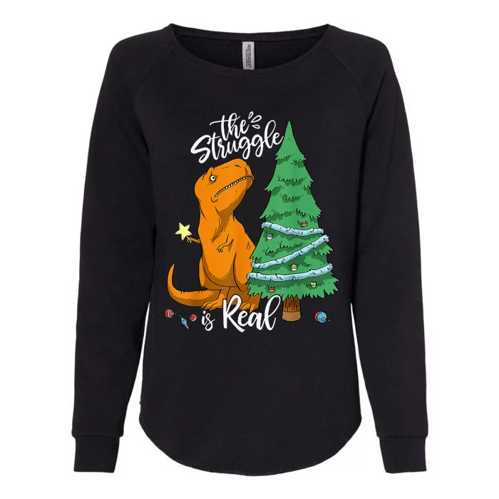 The Struggle Is Real Dinosaur Trex Christmas Tree Xmas Funny Womens California Wash Sweatshirt