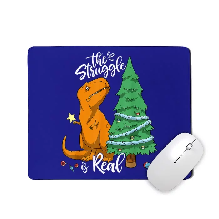 The Struggle Is Real Dinosaur Trex Christmas Tree Xmas Funny Mousepad