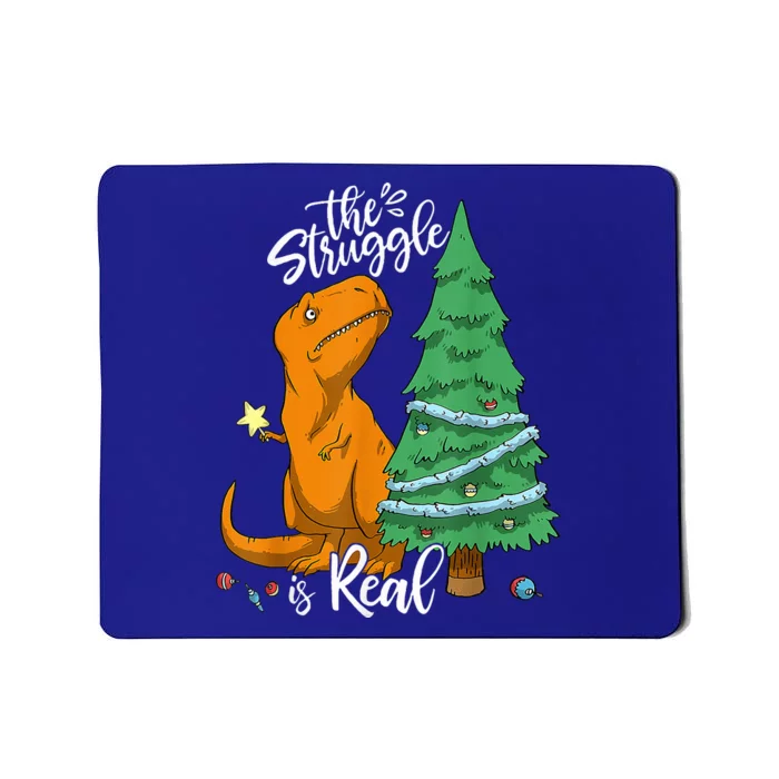 The Struggle Is Real Dinosaur Trex Christmas Tree Xmas Funny Mousepad