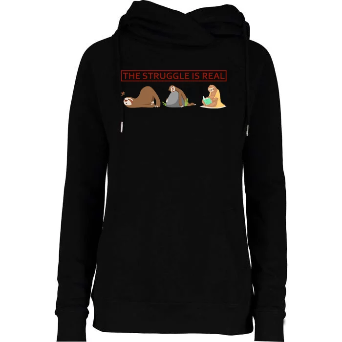 The Struggle Is Real Womens Funnel Neck Pullover Hood