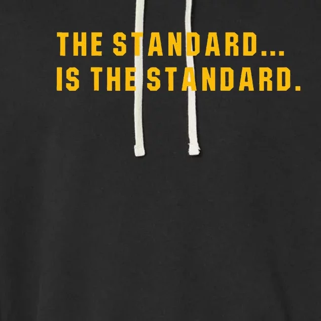 The Standard Is The Standard Pittsburgh Theme Football Garment-Dyed Fleece Hoodie