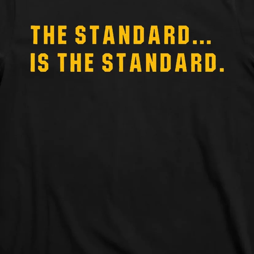 The Standard Is The Standard Pittsburgh Theme Football T-Shirt