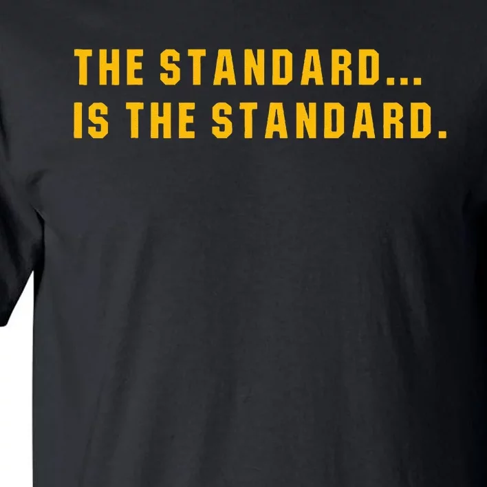 The Standard Is The Standard Pittsburgh Theme Football Tall T-Shirt