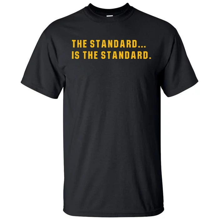 The Standard Is The Standard Pittsburgh Theme Football Tall T-Shirt