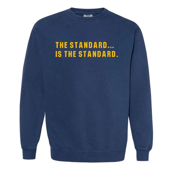 The Standard Is The Standard Pittsburgh Theme Football Garment-Dyed Sweatshirt