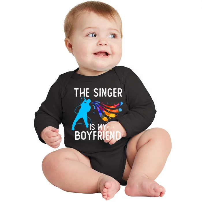 The Singer Is My Boyfriend Design For Singing Lovers Baby Long Sleeve Bodysuit