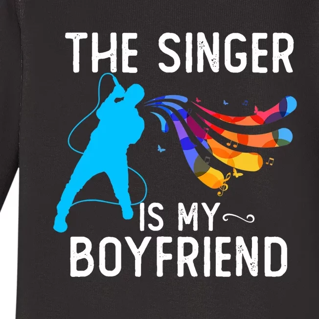 The Singer Is My Boyfriend Design For Singing Lovers Baby Long Sleeve Bodysuit