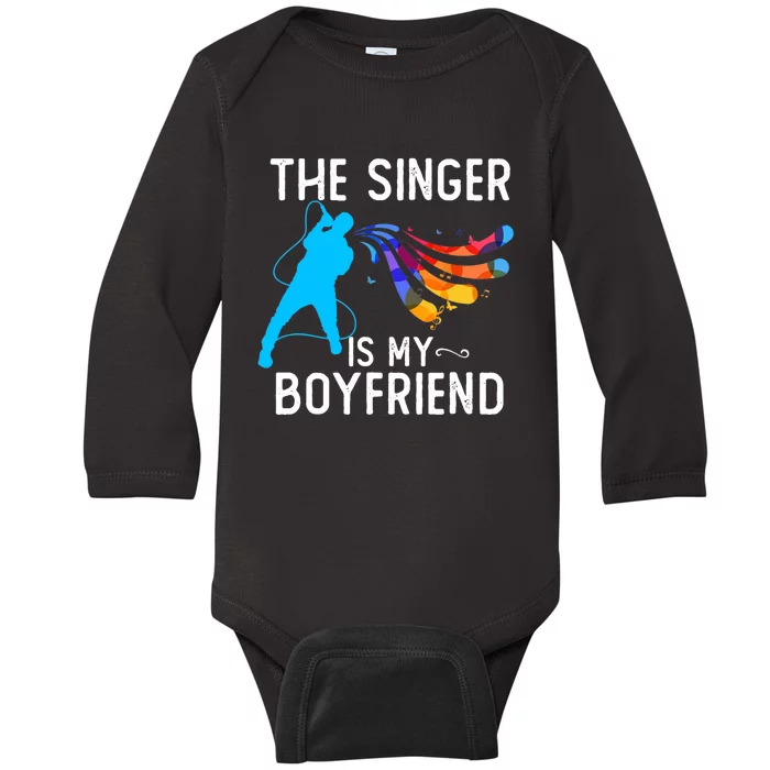 The Singer Is My Boyfriend Design For Singing Lovers Baby Long Sleeve Bodysuit