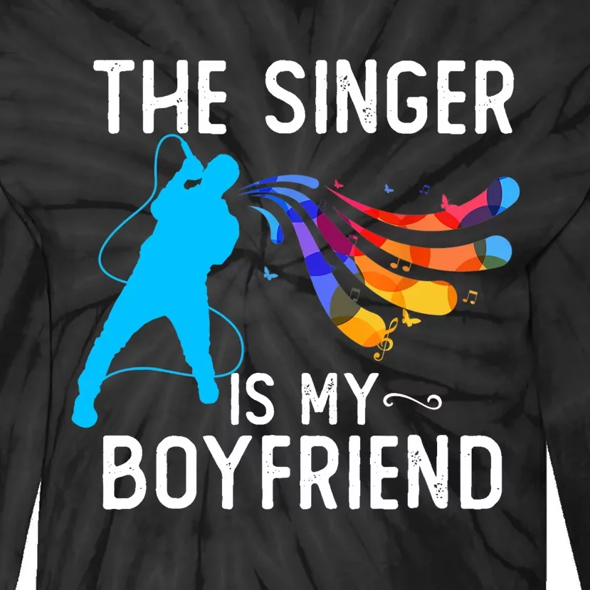 The Singer Is My Boyfriend Design For Singing Lovers Tie-Dye Long Sleeve Shirt