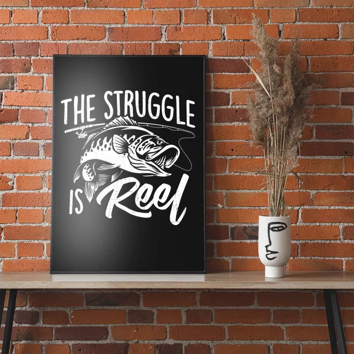 The Struggle Is Reel Fish Fishing Lover Angling Angler Poster