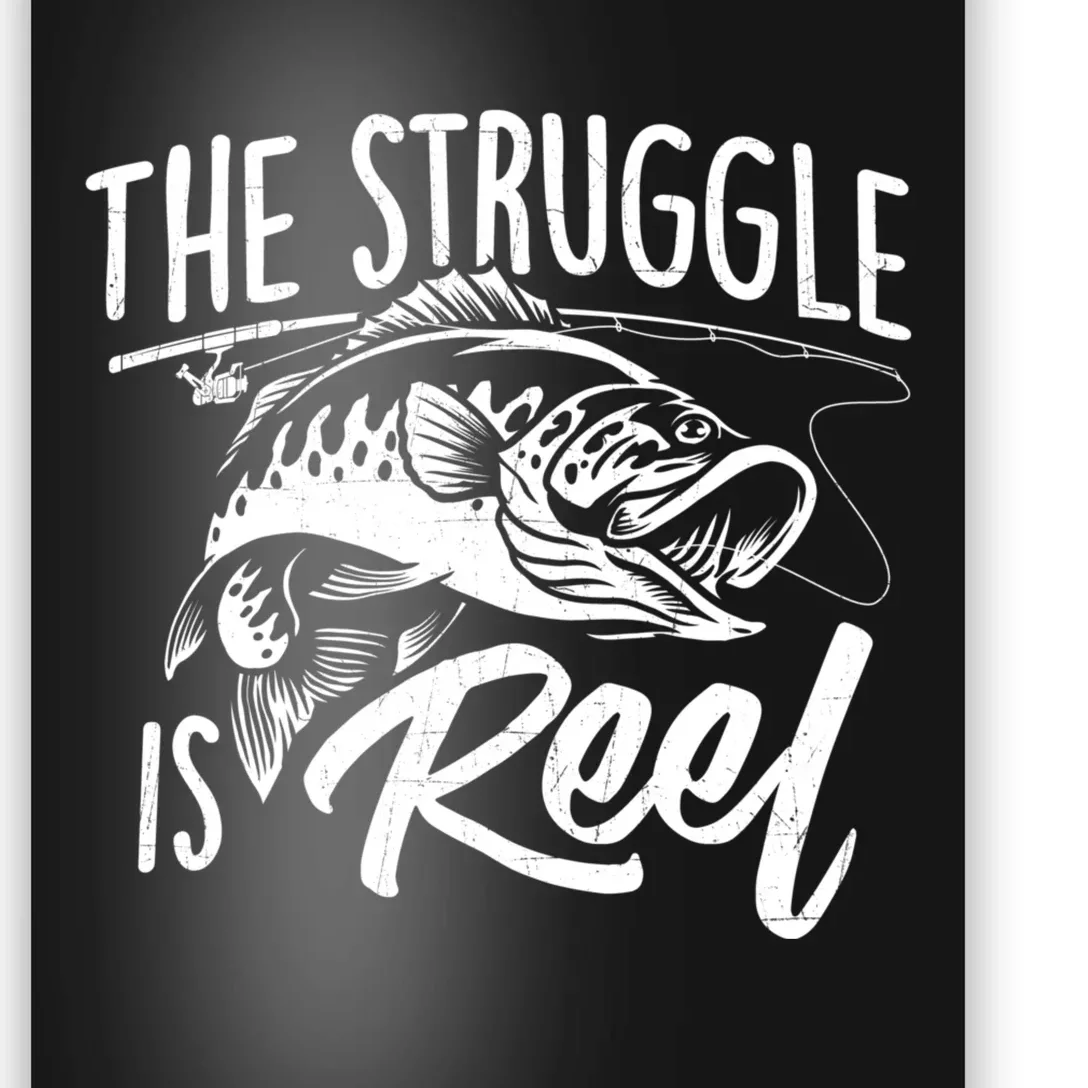 The Struggle Is Reel Fish Fishing Lover Angling Angler Poster