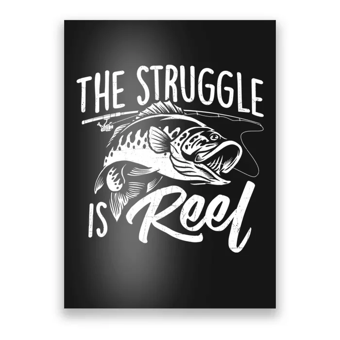 The Struggle Is Reel Fish Fishing Lover Angling Angler Poster