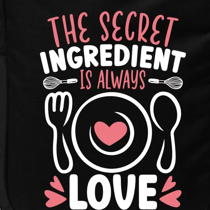 The Secret Ingredient Is Always Love Chef Cooking Culinary Gift Impact Tech Backpack