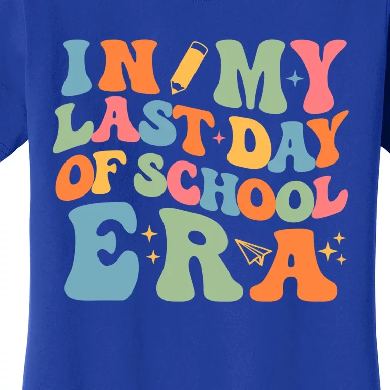 Teacher Student In My Last Day Of School Era Graduate Groovy Cool Gift Women's T-Shirt