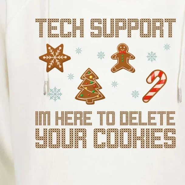 Tech Support I'm Here To Delete Your Cookies Funny Christmas Womens Funnel Neck Pullover Hood