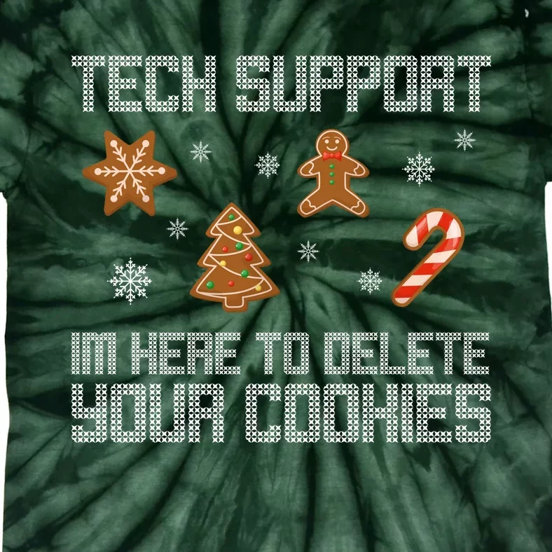 Tech Support I'm Here To Delete Your Cookies Funny Christmas Tie-Dye T-Shirt