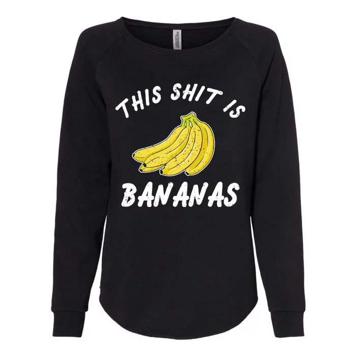 This Shit Is Bananas Womens California Wash Sweatshirt