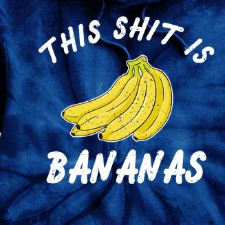 This Shit Is Bananas Tie Dye Hoodie