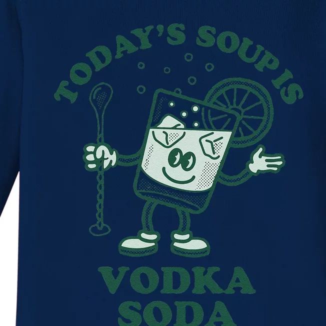 TodayS Soup Is Vodka Soda Baby Long Sleeve Bodysuit