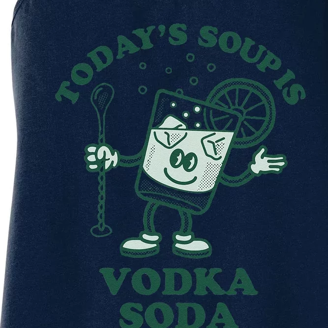 TodayS Soup Is Vodka Soda Women's Racerback Tank