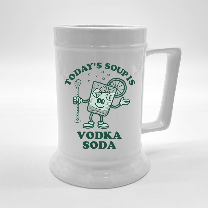 TodayS Soup Is Vodka Soda Front & Back Beer Stein