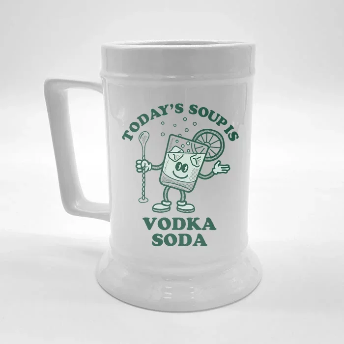 TodayS Soup Is Vodka Soda Front & Back Beer Stein