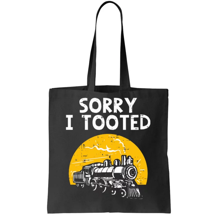 Train Sorry I Tooted Funny Locomotive Railroad Tote Bag