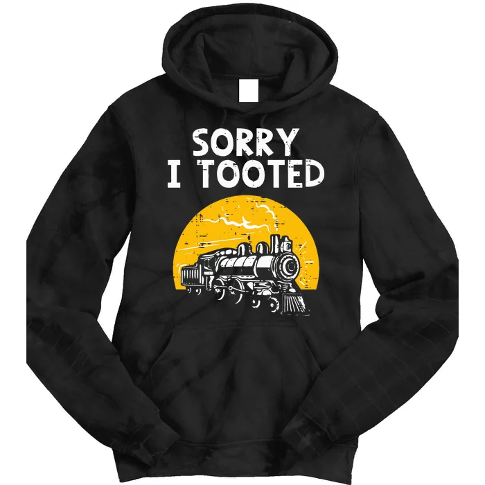 Train Sorry I Tooted Funny Locomotive Railroad Tie Dye Hoodie