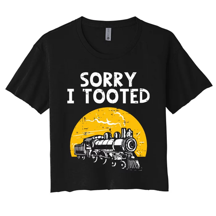 Train Sorry I Tooted Funny Locomotive Railroad Women's Crop Top Tee