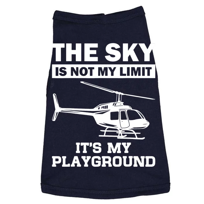 The Sky Is Not My Limit ItS My Playground Doggie Tank