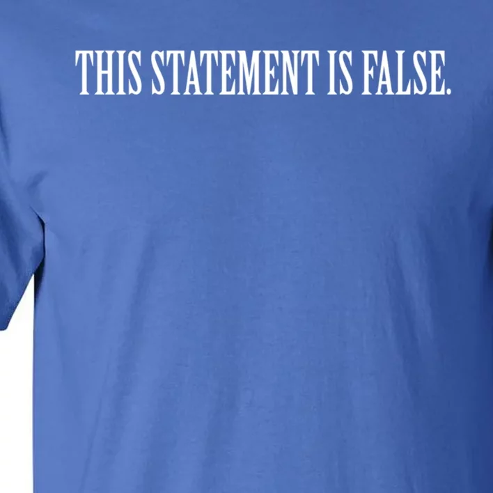 This Statet Is False Gift Tall T-Shirt