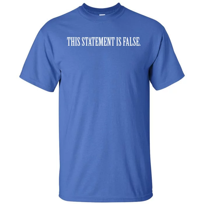 This Statet Is False Gift Tall T-Shirt