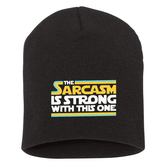 The Sarcasm Is Strong With This One Funny Sarcastic Short Acrylic Beanie