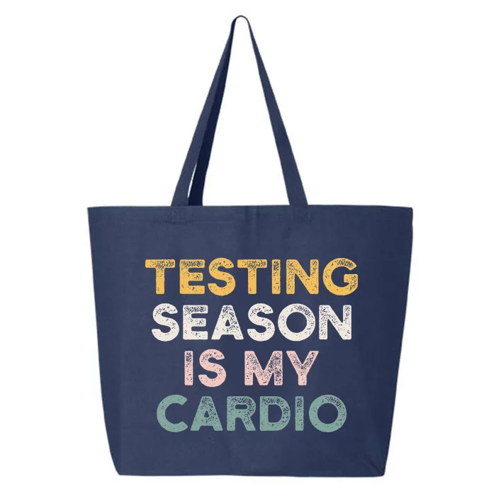 Testing Season Is My Cardio Quote Funny Testing Day Teacher 25L Jumbo Tote