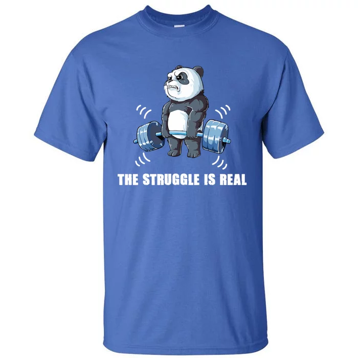 The Struggle Is Real Panda Funny Cool Gift Tall T-Shirt